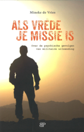 Als vrede je missie is - Over de psychische gevolgen van militaire uitzending