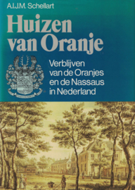 Huizen van Oranje - Verblijven van de Oranjes en de Nassaus in Nederland