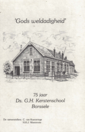 Gods weldadigheid - 75 jaar Ds. G.H. Kerstenschool Borssele