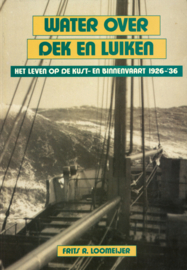 Water over dek en luiken - Het leven op de kust- en binnenvaart 1926-'36
