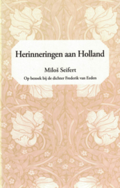 Herinneringen aan Holland - Miloš Seifert op bezoek bij dichter Frederik van Eeden