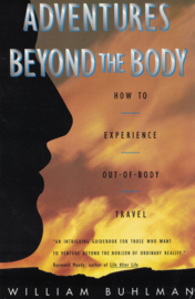 Adventures Beyond the Body - How to Experience Out-of-Body Travel
