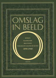 Omslag in beeld - Boeken, bladmuziek, brochures, toegepaste grafische kunst 1890-1940 (NIEUW)