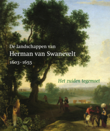De landschappen van Herman van Swanevelt - Het zuiden tegemoet