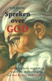 Spreken over God - Een theologische vergelijking tussen het symboolbegrip van Paul Ricoeur en Ernst Bloch