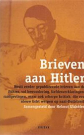 Brieven aan Hitler - Nooit eerder gepubliceerde brieven aan de Führer, vol bewondering, liefdesverklaringen, raadgevingen, maar ook scherpe kritiek, die een nieuw licht werpen op Nazi-Duitsland