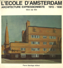 L'ecole d'Amsterdam - Architecture expressioniste 1915-1930
