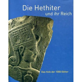 Die Hethiter und ihr Reich - Das Volk der 1000 Götter (hardcover