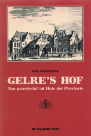 Gelre's Hof - Van Paardestal tot Huis der Provincie