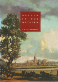 Reizen is tol betalen - De verkeersontwikkeling in en om het gebied van Rijn en IJssel tot de bataafse omwenteling van 1795