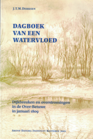 Dagboek van een watervloed - Dijkbreuken en overstromingen in de Over-Betuwe in januari 1809