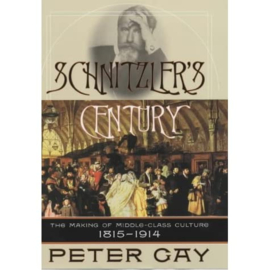 Schnitzler's Century - The making of Middle-Class Culture 1815-1914