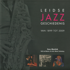 Leidse JAZZ geschiedenis van 1899 tot 2009