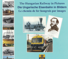 The Hungarian Railway in Pictures - Die Ungarische Eisenbahn in Bildern - Le chemin de fer hongrois par images