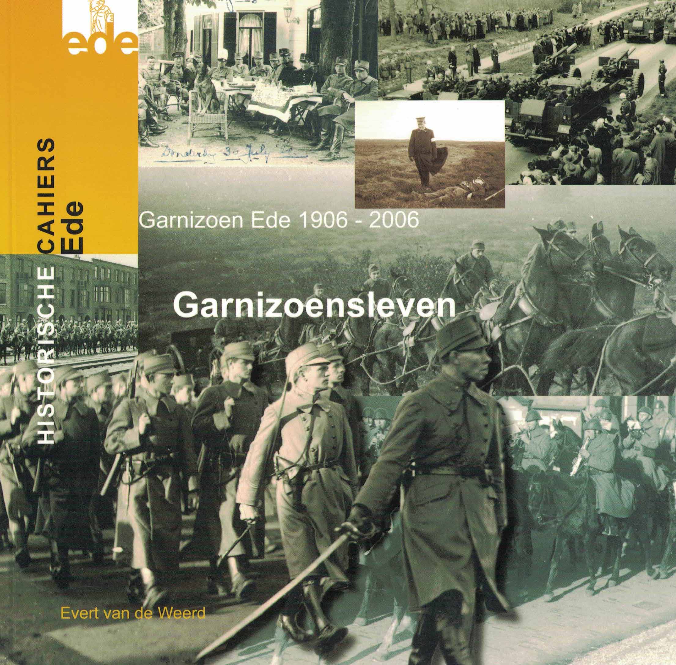 Garnizoensleven - Garnizoen Ede 1906-2006 (NIEUW)