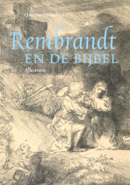Rembrandt en de Bijbel - Alle etsen