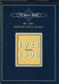 75 jaar Stijl - RK HBS Katholiek Gelders Lyceum