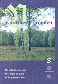 Van woeste gronden - De ontwikkeling van bos, heide en zand in de gemeente Ede