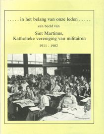 In het belang van onze leden - Een beeld van Sint Martinus, Katholieke vereniging van militairen 1911 - 1982