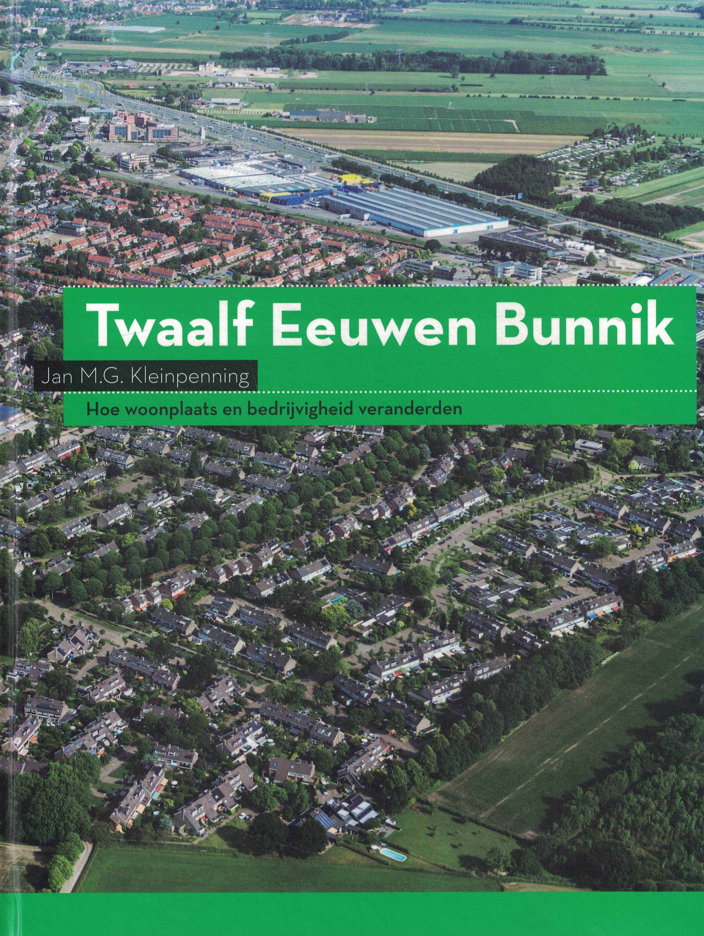 Twaalf Eeuwen Bunnik - Hoe woonplaats en bedrijvigheid veranderden
