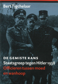 De gemiste kans - Staatsgreep tegen Hitler 1938 - Officieren tussen moed en wanhoop