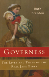 Governess - The Lives and Times of the Real Jane Eyres