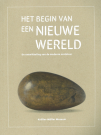 Het begin van een nieuwe wereld - De ontwikkeling van de moderne sculptuur