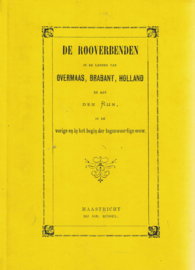 De Rooverbenden in de landen van Overmaas, Brabant, Holland en aan den Rijn in de vorige en in het begin der tegenwoordige eeuw