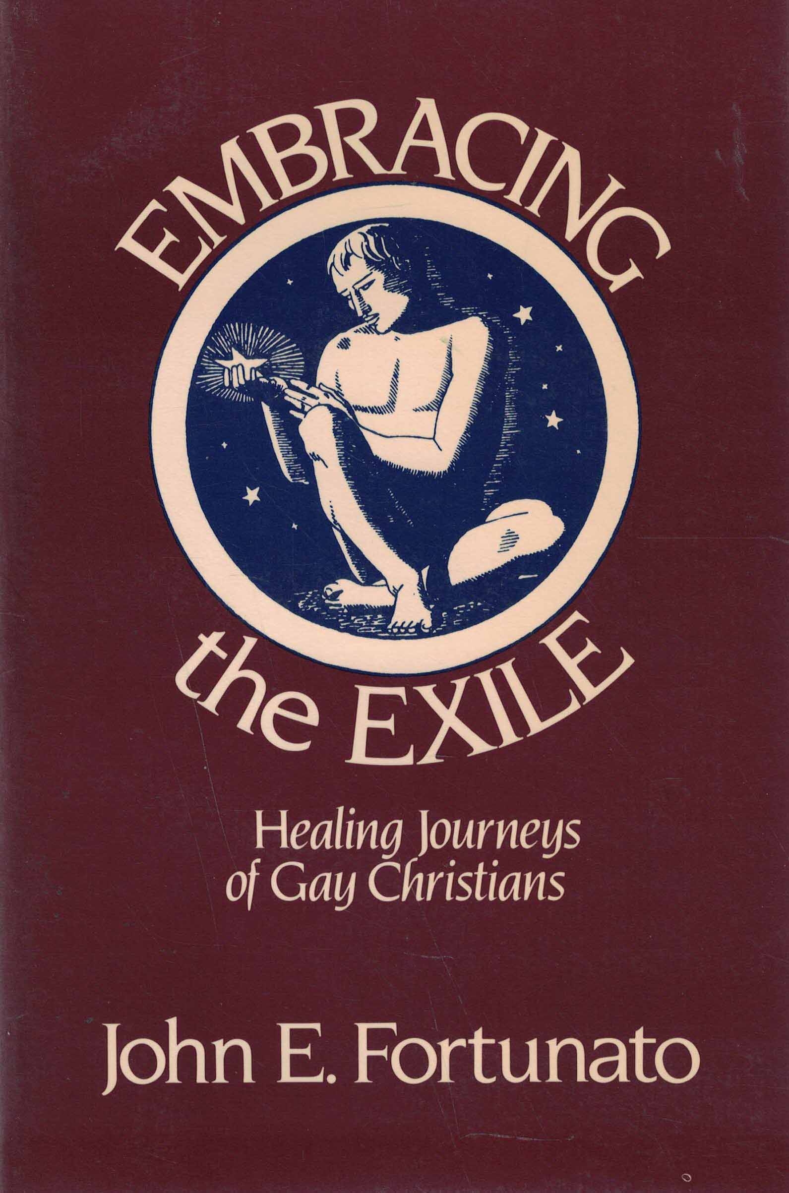 Embracing the Exile - Healing Journeys of Gay Christians