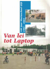 Van lei tot laptop - 100 jaar Mariaschool Ulft 1902-2002