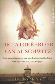 De Tatoeëerder van Auschwitz - Het verhaal van de uitzonderlijke liefde tussen gevangene 32407 en 4562