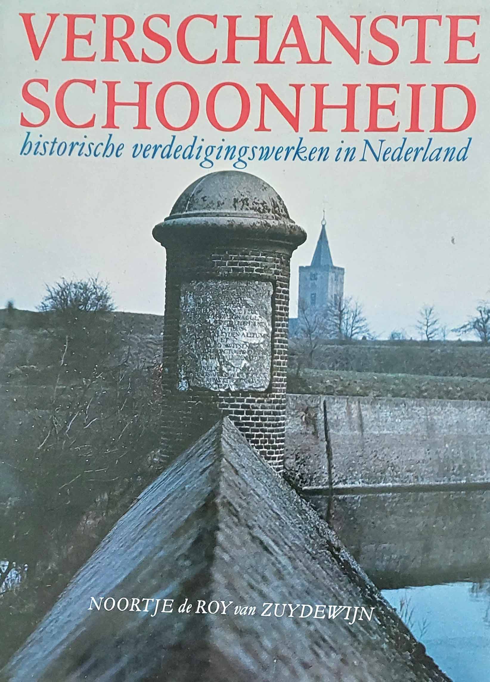 Verschanste schoonheid - Historische verdedigingswerken in Nederland
