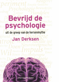 Bevrijd de psychologie - Uit de greep van de hersenmythe