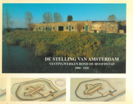 De stelling van Amsterdam - Vestingwerken rond de hoofdstad 1880-1920