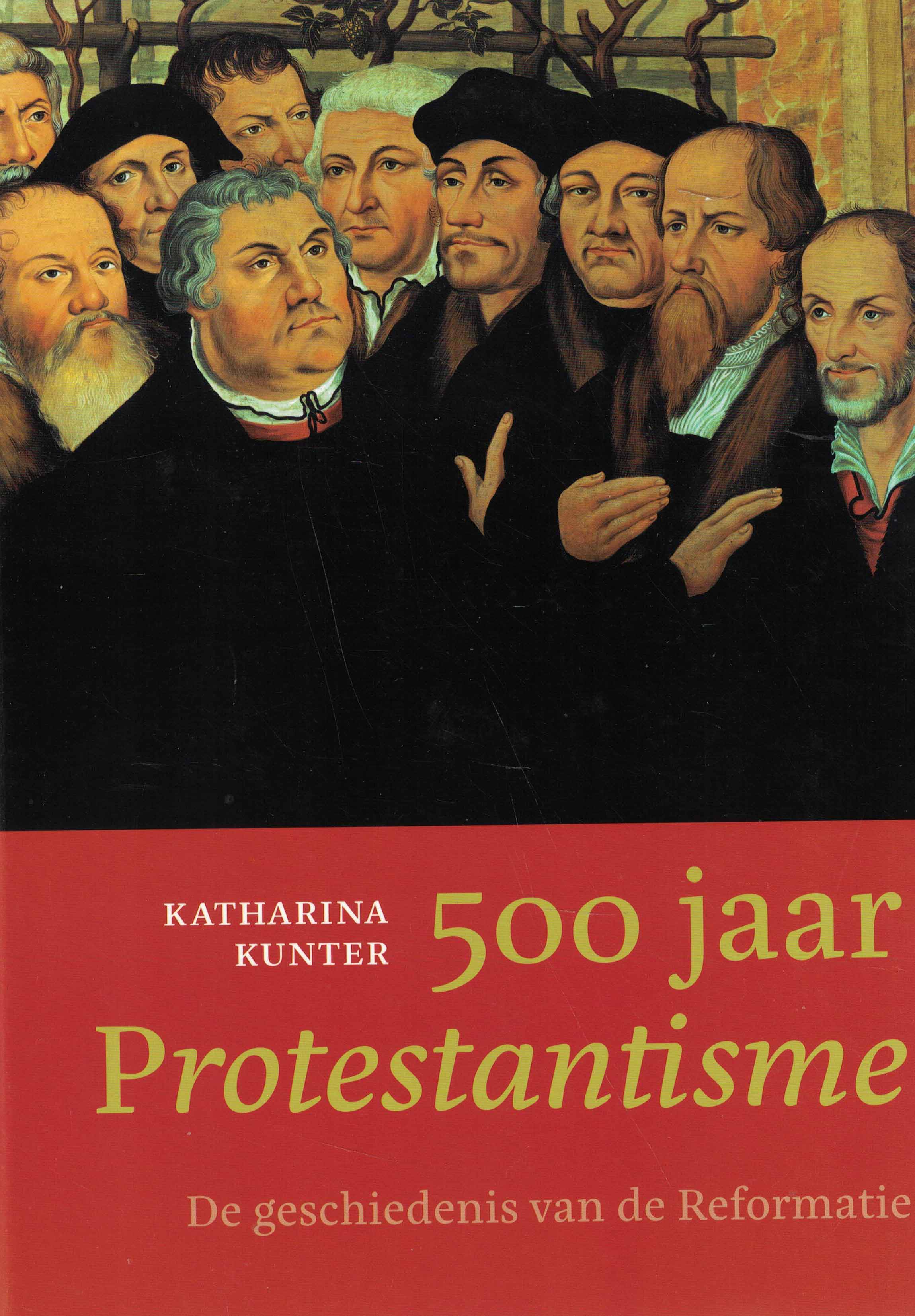 500 jaar Protestantisme - De geschiedenis van de Reformatie