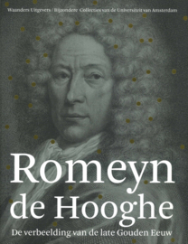 Romeyn de Hooghe - De verbeelding van de late Gouden Eeuw