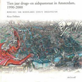 Tien jaar drugs- en aidspastoraat in Amsterdam, 1990-2000 - Memoires van Nederlands eerste drugspastor