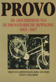 PROVO - De geschiedenis van de provotarische beweging 1965-1967