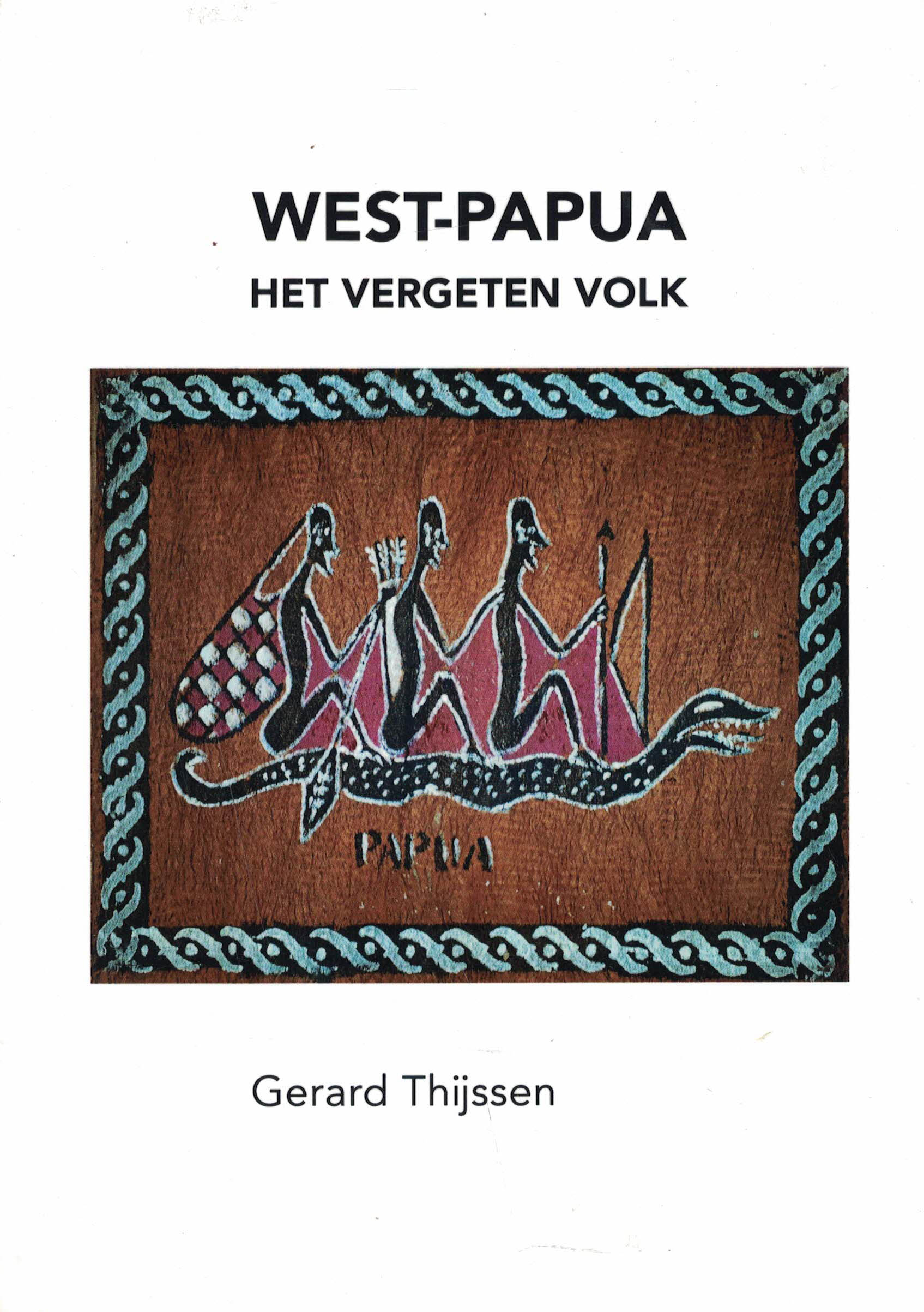 West-Papua - Het vergeten volk (GESIGNEERD)