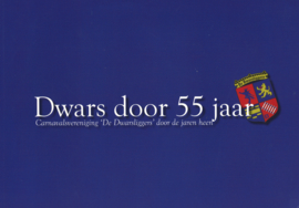 Dwars door 55 jaar - Carnavalsvereniging 'De Dwarsliggers' door de jaren heen (2e-hands)