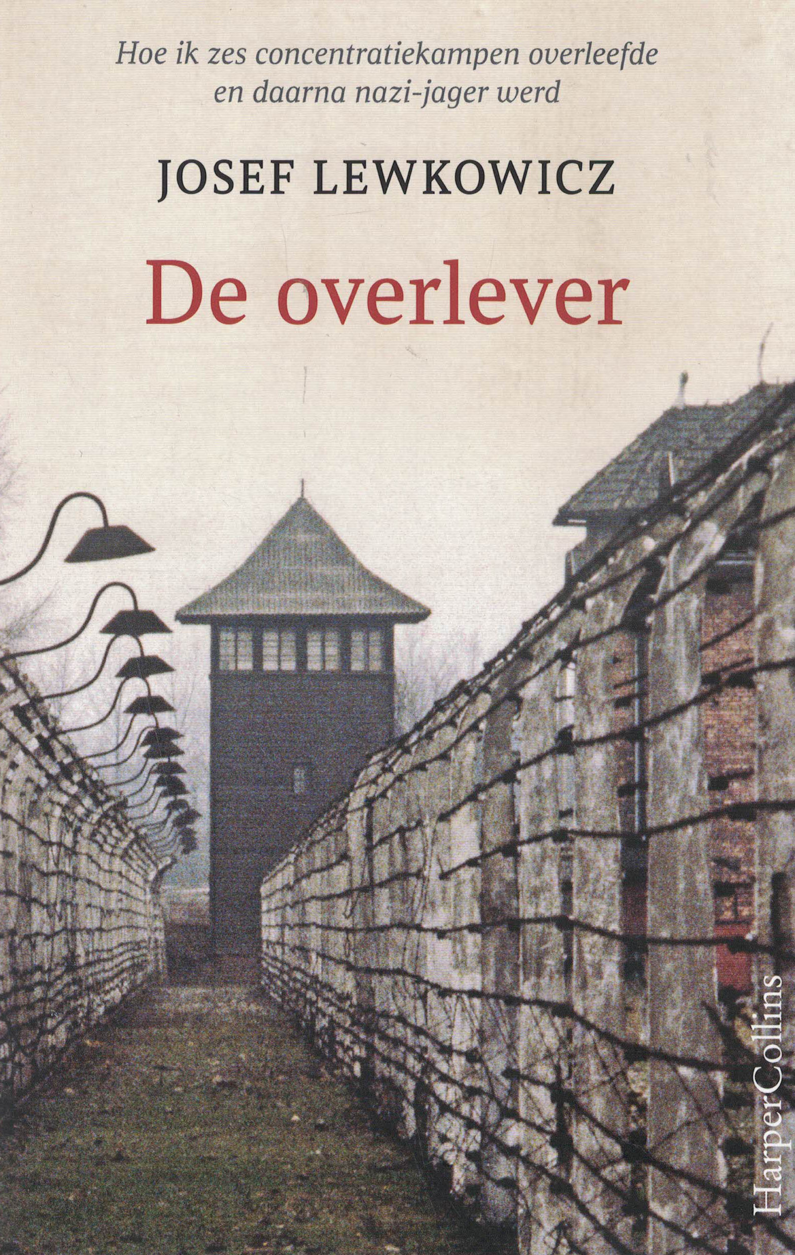 De overlever - Hoe ik zes concentratiekampen overleefde en daarna nazi-jager werd