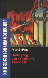 Jakhalzen van het Derde Rijk - Ondergang van de collabo's 1944-1945