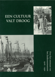 Een cultuur valt droog - Over het ontstaan van het Zuiderzeemuseum 1916-1950