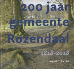 200 jaar gemeente Rozendaal 1818-2018