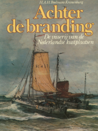 Achter de branding - De visserij van de Nederlandse kustplaatsen