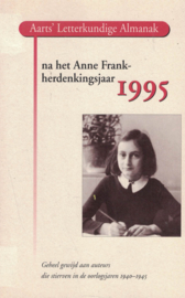 Aarts' Letterkundig Almanak na het Anne Frank-herdenkingsjaar 1995 - Geheel gewijd aan auteurs die stierven in de oorlogsjaren 1940-1945