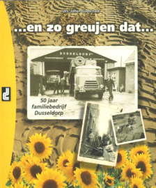 En zo greujen dat - 50 jaar familiebedrijf Dusseldorp