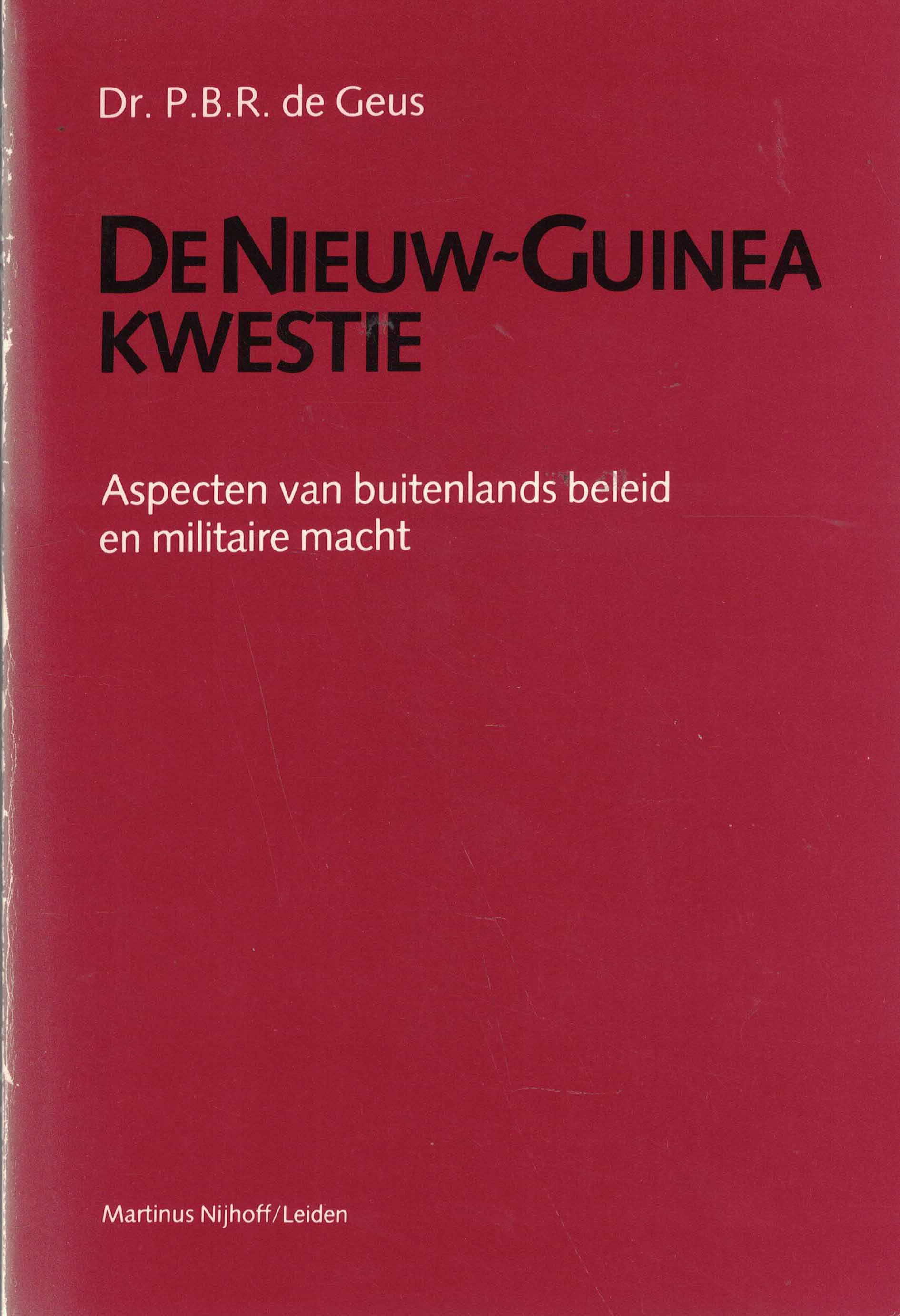 De Nieuw-Guinea kwestie - Aspecten van buitenlands beleid en militaire macht