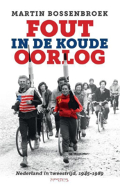 Fout in de Koude Oorlog - Nederland in tweestrijd 1945-1989