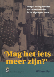 Mag het iets meer zijn? - Norger neringdoenden en ambachtslieden in de afgelopen eeuw
